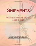 Shipments: Websters Timeline History, 2400BC - 2007