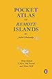 Pocket Atlas of Remote Islands: Fifty Islands I Have Not Visited and Never Will
