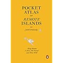 Pocket Atlas of Remote Islands: Fifty Islands I Have Not Visited and Never Will
