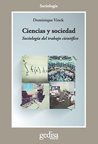 Ciencias y sociedad: Sociología del trabajo científico (Cladema / Sociología nº 302617) (Spanish Edition)