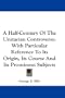 A Half-Century Of The Unitarian Controversy: With Particular Reference To Its Origin, Its Course And Its Prominent Subjects