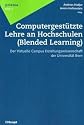 Computergest&uuml;tzte Lehre an Hochschulen (Blended Learning): Der Virtuelle Campus Erziehungswissenschaft der Universit&auml;t Bern