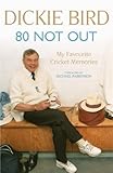 80 not out - my favourite cricket memories