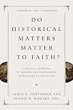 Do Historical Matters Matter To Faith