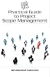 Practical Guide to Project Scope Management