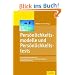 Pers�nlichkeitsmodelle und Pers�nlichkeitstests: 15 Pers�nlichkeitsmodelle f�r Personalauswahl, Pers�nlichkeitsentwicklung, Training und Coaching