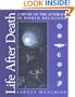 Life After Death: A Study of the Afterlife in World Religions