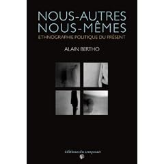 Nous autres, nous-m�mes : Ethnographie politique du pr�sent