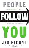 People Follow You: The Real Secret to What Matters Most in Leadership [Hardcover]