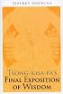 Tsong-Kha-Pa's Final Exposition of Wisdom