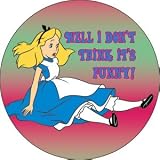 Alice in Wonderland Not Funny Button B-DIS-0166