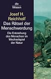 Produkt-Bild: Das R&auml;tsel der Menschwerdung: Die Entstehung des Menschen im Wechselspiel der Natur