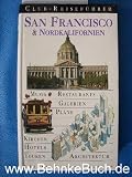 Club-Reisef�hrer San Francisco & Nordkalifornien. Reisen - Sehen - Erleben - 