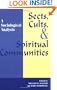 Sects, Cults, and Spiritual Communities: A Sociological Analysis