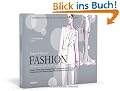Fashion - Formen und Stile der Mode: Vorlagen f�r Modedesign & zweisprachiges Nachschlagewerk (Deutsch/Englisch)