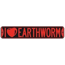 " I LOVE EARTHWORM " STREET SIGN