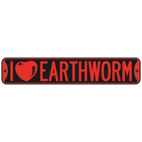 " I LOVE EARTHWORM " STREET SIGN