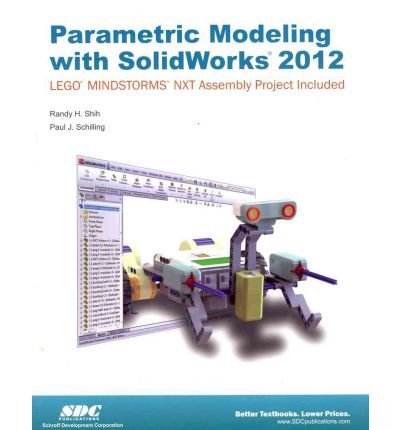 [(Parametric Modeling with Solidworks 2012 * * )] [Author: Randy H. Shih] [Mar-2012]