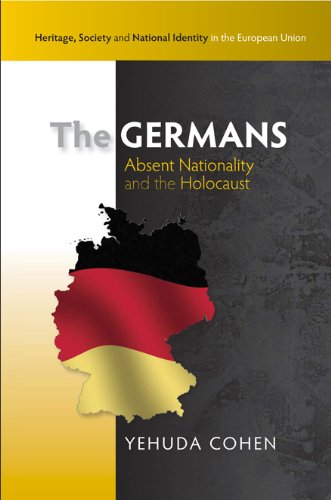 The Germans Absent Nationality and the Holocuast (Heritage, Society and National Identity in the European Union)
