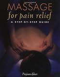 Massage for Pain Relief: A Step-by-Step Guide