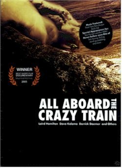 ALL ABOARD THE CRAZY TRAIN Surfing DVD featuring Laird Hamilton
