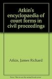 Atkin's encyclopaedia of court forms in civil proceedings. Vol.13 : 1975 issue, Coroners, costs, county courts