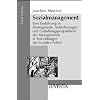 Sozialmanagement: Eine Einf�hrung in Hintergr�nde, Anforderungen und Gestaltungsperspektiven des Managements in Einrichtungen der Sozialen Arbeit