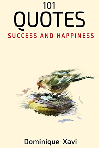 101 Quotes Success and Happiness: Ultimate Happiness : Quotes about  Inspire,(Inspirational Quotes for Success)(Quotes Happiness)(Quotes on life)