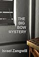 The Big Bow Mystery (The Works of Israel Zangwill (14 Volumes))
