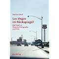 Las Vegas im R�ckspiegel: Die Stadt in Theorie, Fotografie und Film