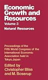 Economic growth and resources. Vol.3, Natural resources : proceedings of the fifth World Congress of the International Economic Association held in Toyko, Japan