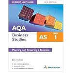 AQA AS business studies. Unit 1, Planning and financing a business