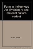 Form in indigenous art : schematisation in the art of Aboriginal Australia and prehistoric Europe