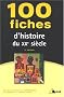 100 fiches d'histoire du XXe si�cle