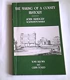 The making of a county history : John Bridges' Northamptonshire