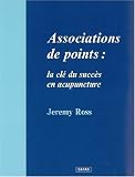 Livres Acupuncture - Association de points : Cl� du succ�s en acupuncture