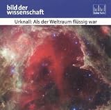 Produkt-Bild: bild der wissenschaft: Urknall: Als der Weltraum fl&uuml;ssig war (1 CD, L&auml;nge: ca. 65 Min.)