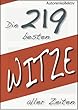 Die 219 besten Witze aller Zeiten