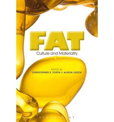[(Fat: Culture and Materiality)] [Author: Christopher E. Forth] published on (June, 2014)