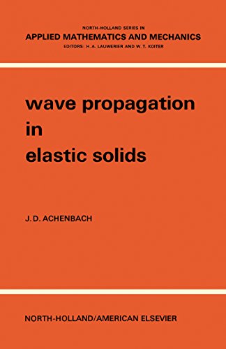 Wave Propagation in Elastic Solids: North-Holland Series in Applied Mathematics and Mechanics (North-Holland Series in Applied Mathematics & Mechanics)