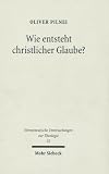 Produkt-Bild: Wie entsteht christlicher Glaube?: Untersuchungen zur Glaubenskonstitution in der hermeneutischen Theologie bei Rudolf Bultmann, Ernst Fuchs und Gerhard Ebeling