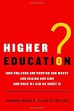 Image of Higher Education?: How Colleges Are Wasting Our Money and Failing Our Kids---and What We Can Do About It