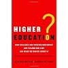 Higher Education?: How Colleges Are Wasting Our Money and Failing Our Kids---and What We Can Do About It