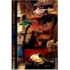 River of Colour: The India Of Raghubir Singh