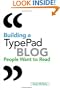 Building a TypePad Blog People Want to Read