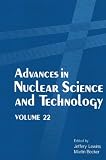 Advances in Nuclear Science and Technology: Volume 22 (Advances in Nuclear Science & Technology)