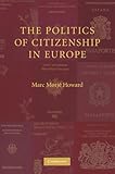 The politics of citizenship in Europe