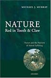 Nature Red in Tooth and Claw: Theism and the Problem of Animal Suffering