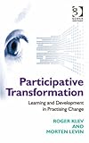 Participative transformation : learning and development in practising change