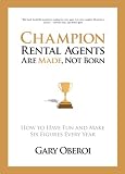 Champion Rental Agents Are Made, Not Born